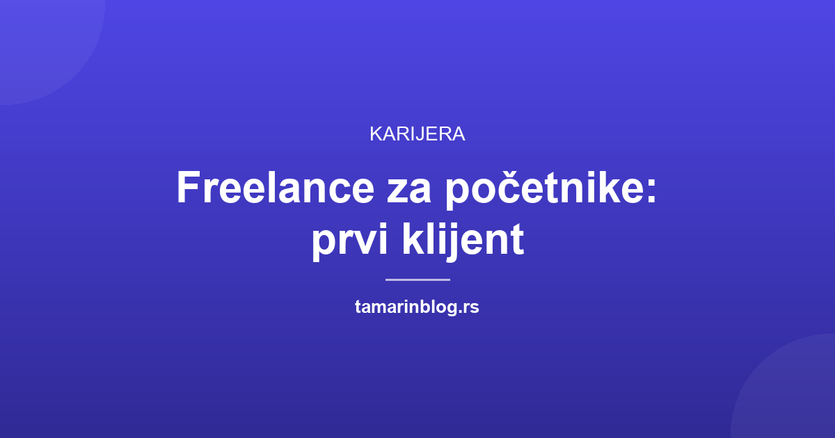 Freelance za početnike: prvi klijent