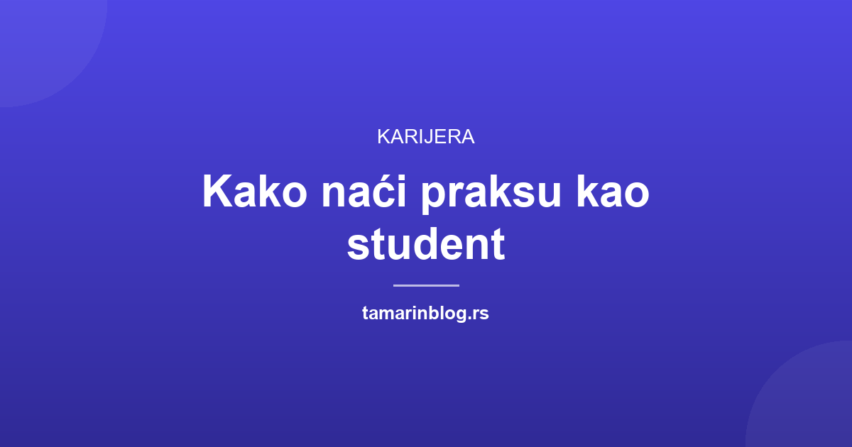 Kako naći praksu kao student